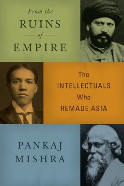 From the Ruins of Empire The Intellectuals Who Remade Asia  9780374249595 Front Cover
