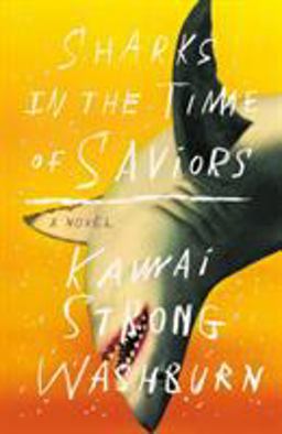 Sharks in the Time of Saviors A Novel  9780374272081 Front Cover