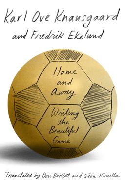 Home and Away Writing the Beautiful Game  9780374279837 Front Cover