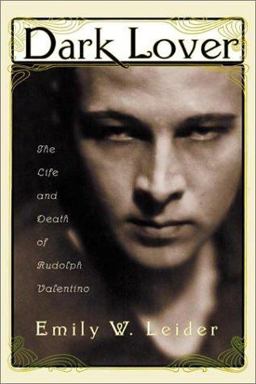 Dark Lover The Life and Death of Rudolph Valentino  9780374282394 Front Cover
