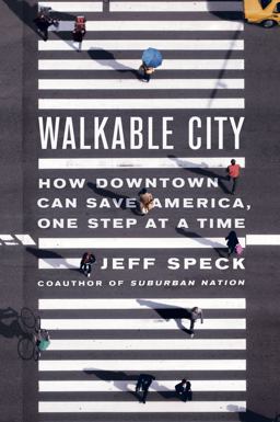 Walkable City How Downtown Can Save America, One Step at a Time  9780374285814 Front Cover