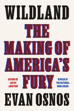 Wildland The Making of America's Fury  9780374286675 Front Cover