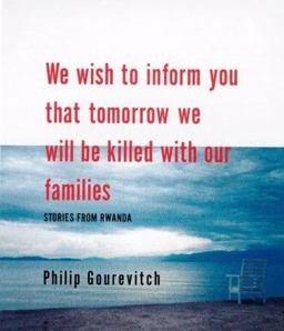 We Wish to Inform You That Tomorrow We Will Be Killed with Our Families Stories from Rwanda  9780374286972 Front Cover