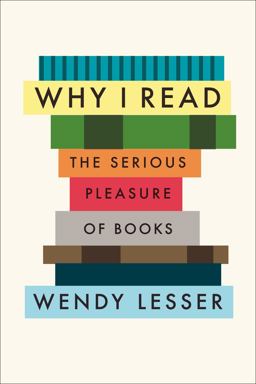 Why I Read The Serious Pleasure of Books  9780374289201 Front Cover
