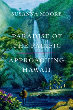 Paradise of the Pacific Approaching Hawaii  9780374298777 Front Cover