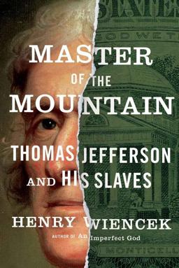 Master of the Mountain Thomas Jefferson and His Slaves  9780374299569 Front Cover