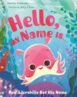 Hello My Name Is ... How Adorabilis Got His Name  9780374305062 Front Cover