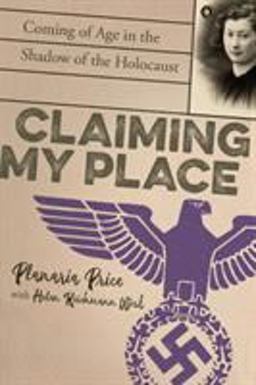 Claiming My Place: a True Story of Defiance, Deception, and Coming of Age in the Shadow of the Holocaust  9780374305291 Front Cover