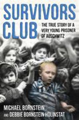 Survivors Club The True Story of a Very Young Prisoner of Auschwitz  9780374305710 Front Cover