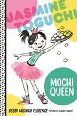 Jasmine Toguchi, Mochi Queen  9780374308346 Front Cover