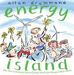 Energy Island How One Community Harnessed the Wind and Changed Their World  9780374321840 Front Cover