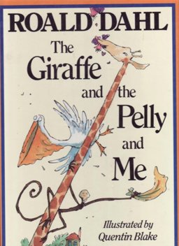 The Giraffe, the Pelly and Me