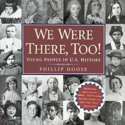 We Were There, Too! Young People in U. S. History (National Book Award Finalist)  9780374382520 Front Cover