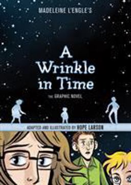 Wrinkle in Time: the Graphic Novel Illus by Hope Larson  9780374386153 Front Cover