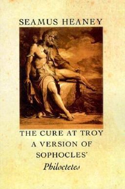 Cure at Troy A Version of Sophocles' Philoctetes  9780374522896 Front Cover