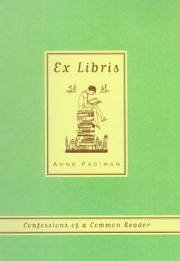 Ex Libris Confessions of a Common Reader  9780374527228 Front Cover