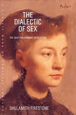Dialectic of Sex The Case for Feminist Revolution  9780374527877 Front Cover