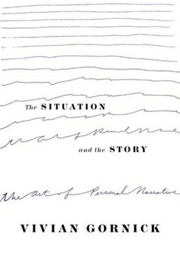 Situation and the Story The Art of Personal Narrative  9780374528584 Front Cover
