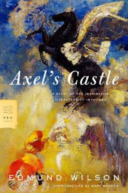 Axel's Castle A Study of the Imaginative Literature Of, 1870-1930  9780374529277 Front Cover