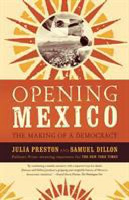 Opening Mexico The Making of a Democracy  9780374529642 Front Cover