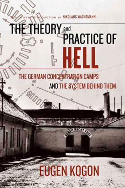 Theory and Practice of Hell The German Concentration Camps and the System Behind Them  9780374529925 Front Cover