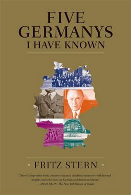 Five Germanys I Have Known A History and Memoir  9780374530860 Front Cover