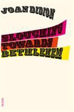 Slouching Towards Bethlehem Essays  9780374531386 Front Cover