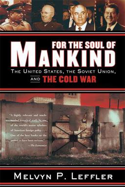 For the Soul of Mankind The United States, the Soviet Union, and the Cold War  9780374531423 Front Cover