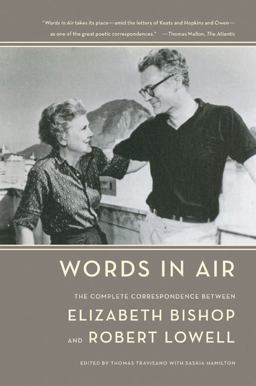 Words in Air The Complete Correspondence Between Elizabeth Bishop and Robert Lowell  9780374531898 Front Cover