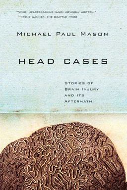 Head Cases Stories of Brain Injury and Its Aftermath  9780374531959 Front Cover
