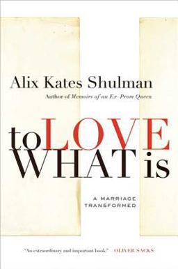 To Love What Is A Marriage Transformed  9780374532055 Front Cover