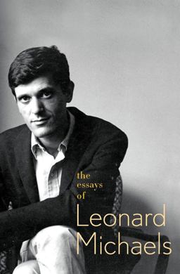 Essays of Leonard Michaels  9780374532260 Front Cover