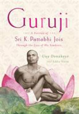 Guruji A Portrait of Sri K. Pattabhi Jois Through the Eyes of His Students  9780374532833 Front Cover
