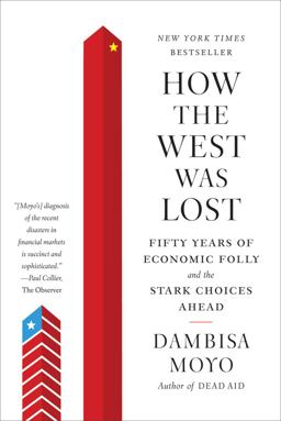 How the West Was Lost Fifty Years of Economic Folly--And the Stark Choices Ahead  9780374533212 Front Cover