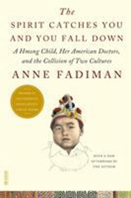Spirit Catches You and You Fall Down A Hmong Child, Her American Doctors, and the Collision of Two Cultures  9780374533403 Front Cover