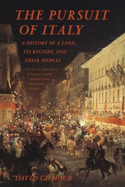 Pursuit of Italy A History of a Land, Its Regions, and Their Peoples  9780374533601 Front Cover