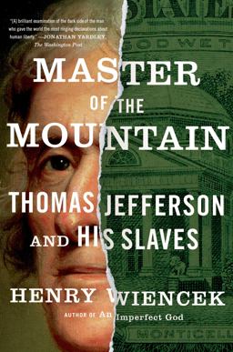Master of the Mountain Thomas Jefferson and His Slaves  9780374534028 Front Cover
