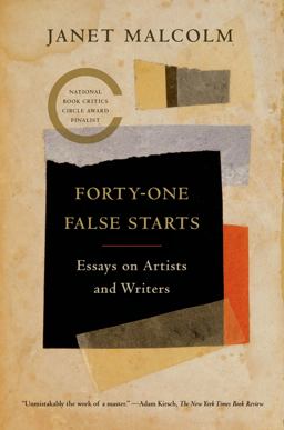 Forty-One False Starts Essays on Artists and Writers  9780374534585 Front Cover