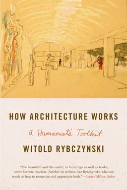 How Architecture Works A Humanist's Toolkit  9780374534820 Front Cover