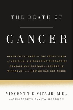 Death of Cancer After Fifty Years on the Front Lines of Medicine, a Pioneering Oncologist Reveals Why the War on Cancer Is Winnable - and How We Can Get There  9780374536480 Front Cover
