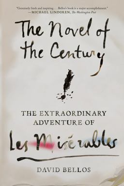The Novel of the Century: The Extraordinary Adventure of Les Misérables  9780374537401 Front Cover