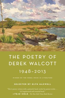 Poetry of Derek Walcott 1948-2013  9780374537579 Front Cover