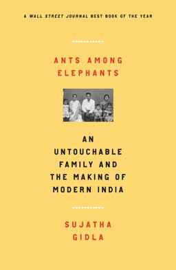 Ants among Elephants An Untouchable Family and the Making of Modern India  9780374537821 Front Cover