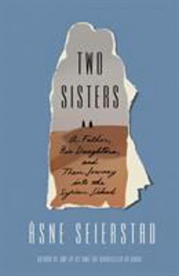 Two Sisters A Father, His Daughters, and Their Journey into the Syrian Jihad  9780374538200 Front Cover