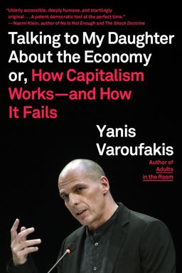 Talking to My Daughter about the Economy Or, How Capitalism Works--And How It Fails  9780374538491 Front Cover