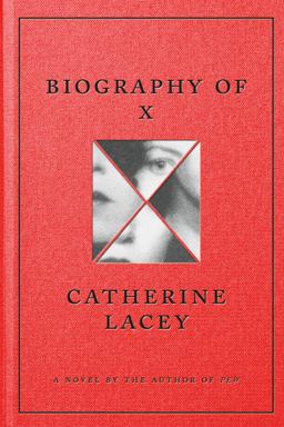 Biography of X A Novel  9780374606176 Front Cover