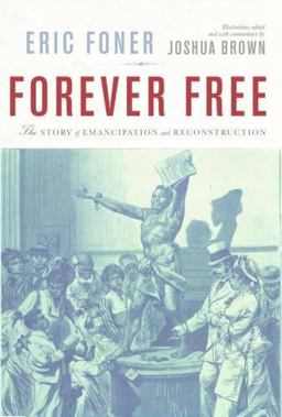 Forever Free The Story of Emancipation and Reconstruction  9780375402593 Front Cover