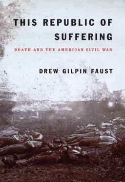 This Republic of Suffering Death and the American Civil War  9780375404047 Front Cover