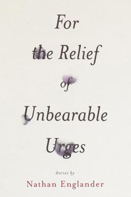 For the Relief of Unbearable Urges Stories  9780375404924 Front Cover