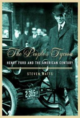 People's Tycoon Henry Ford and the American Century  9780375407352 Front Cover